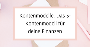Read more about the article Kontenmodelle: Das 3-Konten-Modell für deine Finanzen